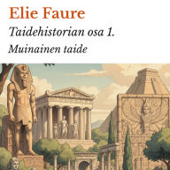 Taidehistorian osa 1.: Muinainen taide