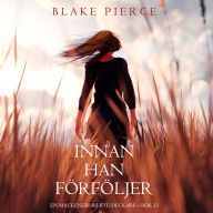 Innan han förföljer (En Mackenzie White-deckare - Bok 13): Digitalt inläst via en datorgenererad röst