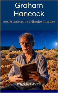 Graham Hancock, Aux Frontières de l'Histoire Interdite