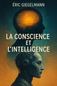 La Conscience et l'Intelligence