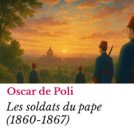 Les soldats du pape (1860-1867)