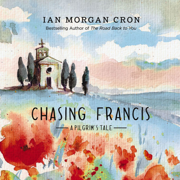 Chasing Francis: A Pilgrim's Tale