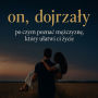 On, dojrza¿y Audiobook + EBook: Po czym pozna¿ m¿¿czyzn¿, który u¿atwi ci ¿ycie