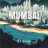 A Brief History of Mumbai
