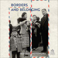 Borders and Belonging: Toward a Fair Immigration Policy