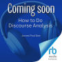 How to Do Discourse Analysis: A Toolkit (Third Edition)