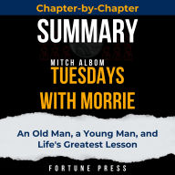 Summary of Tuesdays with Morrie: An Old Man, A Young Man, and Life's Greatest Lessons