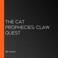 The Cat Prophecies: Claw Quest