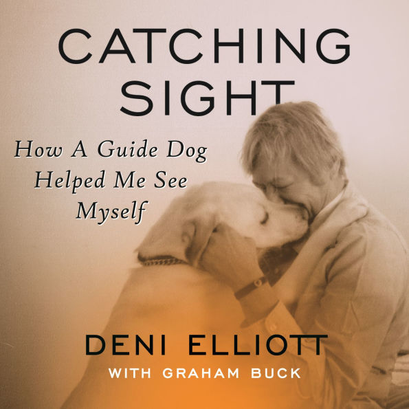 Catching Sight: How A Guide Dog Helped Me See Myself