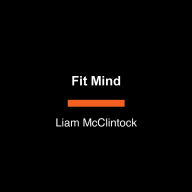 Fit Mind: 4 Steps to Lasting Bliss--Neuroscience and Meditation for Daily Life