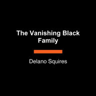 The Vanishing Black Family: How Welfare and Feminism Made Marriage Optional and Children Vulnerable