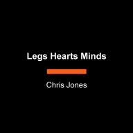 Legs Hearts Minds: Loss and Its Remedies