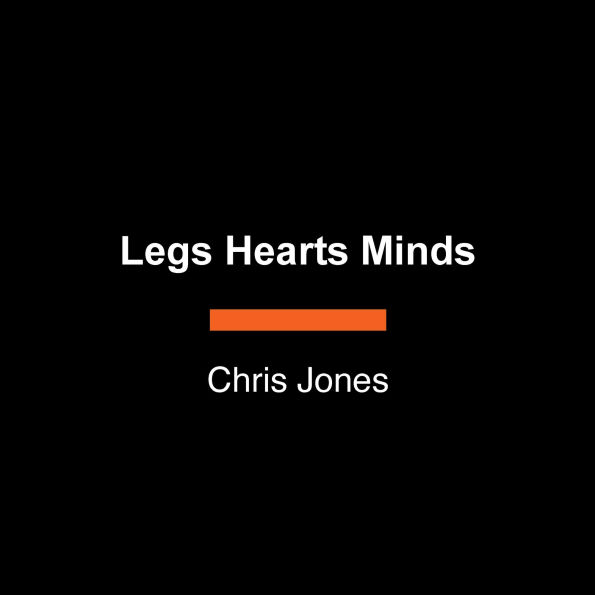 Legs Hearts Minds: Loss and Its Remedies