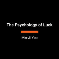 The Psychology of Luck: Korean Secrets for Attracting Wealth and Success