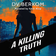 A Killing Truth: A Leine Basso Thriller
