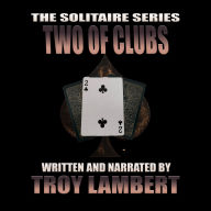 The Solitaire Series Episode 38: The Two of Clubs