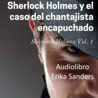Sherlock Holmes y el Caso del Chantajista Encapuchado