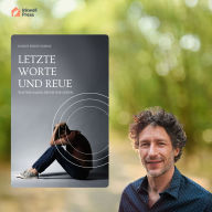 LETZTE WORTE UND REUE: WAS WIR SAGEN, BEVOR WIR GEHEN