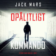 Opålitligt kommando (En Troy Stark-thriller - Bok 2): Digitalt inläst via en datorgenererad röst