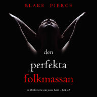 Den perfekta folkmassan (En thrillerserie om Jessie Hunt - Bok 35): Digitalt inläst via en datorgenererad röst