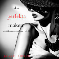 Den perfekta maken (En thrillerserie om Jessie Hunt - Bok 22): Digitalt inläst via en datorgenererad röst