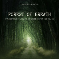 Forest of Breath: Guided Meditation for Calm and Inner Peace