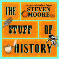 The Stuff of History: A Curated Compendium of Curious Objects and Forgotten People