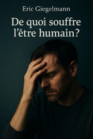 De quoi souffre l'être humain ?