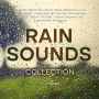 Rain Sounds Collection: 12 Hours of Rain Sounds for Sleep, Relaxation, and Stress Relief - Featuring Light Drizzle, Windowpane Rainfall, Distant Thunder, Tropical Showers and Evening Rain Ambience