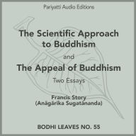 The Scientific Approach to Buddhism and The Appeal of Buddhism: Two Essays