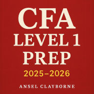 CFA Level 1 Prep 2025-2026: Elevate your CFA Level 1 Prep 2025-2026 with dynamic audio lessons for peak exam performance!
