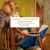 Barnet och boken: Perspektiv på ungas läsning