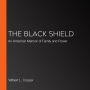 The Black Shield: An American Memoir of Family and Power