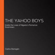 The Yahoo Boys: Inside the Lives of Nigeria's Romance Scammers