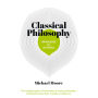 Knowledge in a Nutshell: Classical Philosophy: The complete guide to the founders of western philosophy