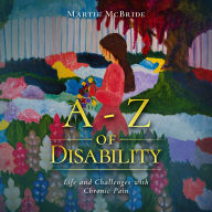 A-Z of Disability: Life and Challenges with Chronic Pain
