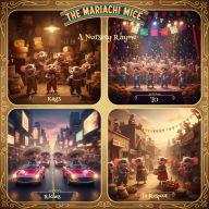 Mariachi Mice, The - Rags to Riches to Respect: A Nursery Rhyme