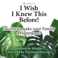 I Wish I Knew This Before!: Secrets to Make Your Family a Happy One