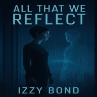 All That We Reflect