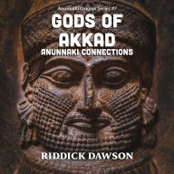 Gods of Akkad, Anunnaki Connections