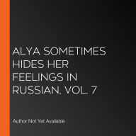 Alya Sometimes Hides Her Feelings in Russian, Vol. 7