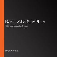 Baccano!, Vol. 9: 1934 Alice in Jails: Streets