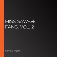 Miss Savage Fang, Vol. 2