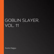 Goblin Slayer, Vol. 11
