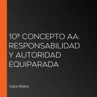 10º Concepto AA: Responsabilidad y Autoridad Equiparada
