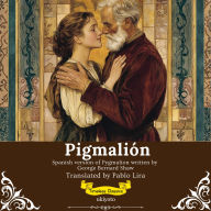 Pygmalion Spanish Version