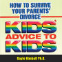 How to Survive Your Parents' Divorce: Kids' Advice to Kids