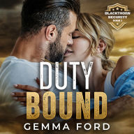 Duty Bound (Blackthorn Security Book 1): A gripping enemies-to-lovers romance