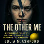The Other Me: A Psychological Thriller of Stolen Faces, Buried Lies, and the Network That Rewrites Lives