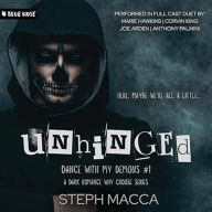 Unhinged: A Dark Why-Choose Romance